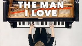 The Man I Love: George Gershwin (arr. Earl Wild)