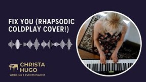 Fix You - rhapsodic piano cover