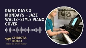 Rainy Days & Mondays - jazz waltz version
