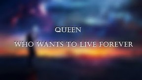 Who Wants To Live Forever